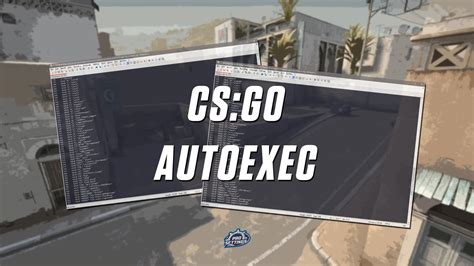 csgo autoexec|CSGO Autoexec.cfg File Guide – How to Create One & Auto Run。